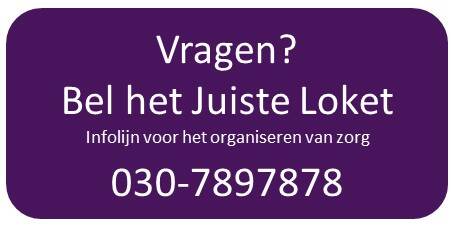 Vragen? Bel het Juiste Loket Infolijn voor het organiseren van zorg  030-7897878. Klik voor meer informatie.